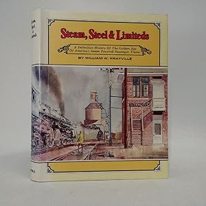 Image du vendeur pour Steam, Steel & Limiteds: A Definitive History of the Golden Age of America's Steam Powered Passenger Trains mis en vente par Queen City Books