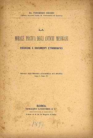 La morale pratica degli antichi messicani. Ricerche e documenti etnografici