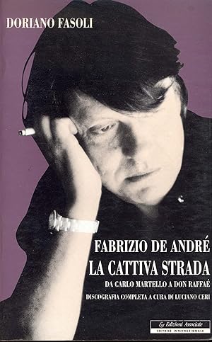 Fabrizio De André: La cattiva strada : da Carlo Martello a don Raffaé (Quaderni di studio di le...