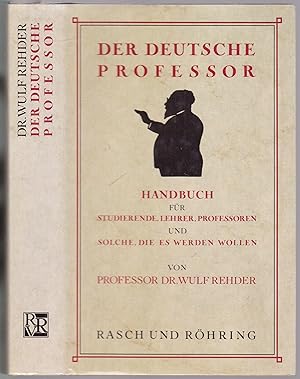 Imagen del vendedor de Der deutsche Professor. Handbuch fr Studierende, Lehrer, Professoren und solche, die es werden wollen a la venta por Graphem. Kunst- und Buchantiquariat