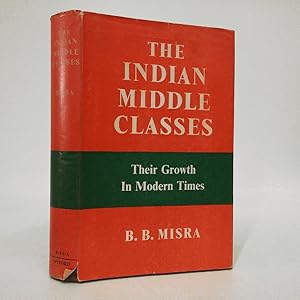 Bild des Verkufers fr The Indian Middle Classes: Their Growth in Modern Times zum Verkauf von Queen City Books