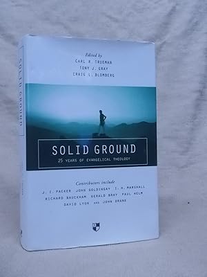 Seller image for SOLID GROUND : 25 YEARS OF EVANGELICAL THEOLOGY. for sale by Gage Postal Books