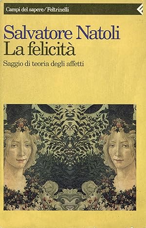 La felicità: Saggio di teoria degli affetti (Campi del sapere) (Italian Edition)