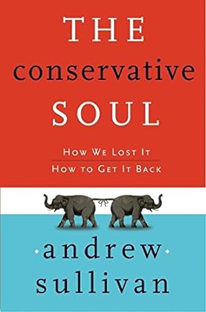 Seller image for The Conservative Soul: How We Lost It, How to Get It Back for sale by Pieuler Store