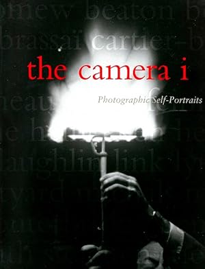 Seller image for the camera i: Photographic Self-Portraits from the Audrey and Sydney Irmas Collection for sale by LEFT COAST BOOKS