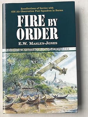 Immagine del venditore per Fire by Order: Recollections of Service With 656 Air Observation Post Squadron in Burma venduto da Beach Hut Books