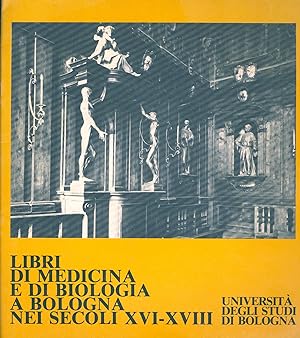 Libri di medicina e di biologia a Bologna nei secoli XVI-XVII