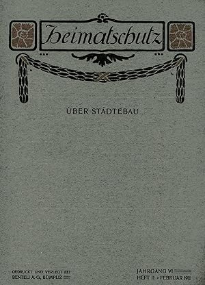 Bild des Verkufers fr Inhalt: ber Stdtebau. Bildunterschriften in deutsch und franzsisch;Heimatschutz / Ligue pour la Beaute - Zeitschrift der Schweizer Vereinigung fr Heimatschutz, VI. Jahrgang, Heft II, Februar 1911 zum Verkauf von Antiquariat Kastanienhof