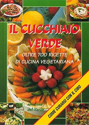 Immagine del venditore per Il cucchiaio verde. Oltre 700 ricette di cucina vegetariana venduto da TORRE DI BABELE