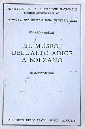 Seller image for Il museo dell'Alto Adige a Bolzano for sale by TORRE DI BABELE