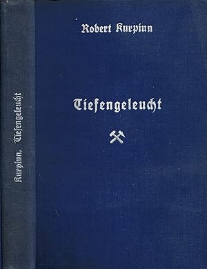 Bild des Verkufers fr Tiefengeleucht. Erzhlungen aus dem Bergmannsleben zum Verkauf von Paderbuch e.Kfm. Inh. Ralf R. Eichmann