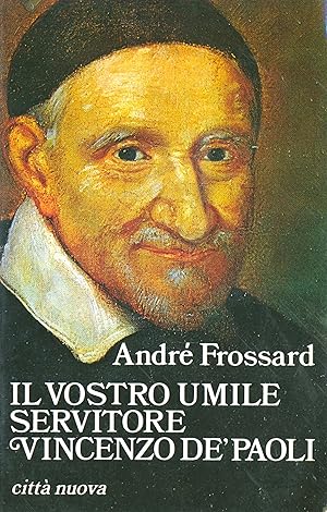 Il vostro umile servitore Vincenzo de' Paoli