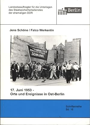 Image du vendeur pour 17. Juni 1953 - Orte und Ereignisse in Ost-Berlin,Schriftenreihe Band 16 mis en vente par Antiquariat Kastanienhof