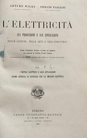 L'elettricita. Sua produzione e sue applicazioni nelle scienze, nelle arti e nell'industria. III....