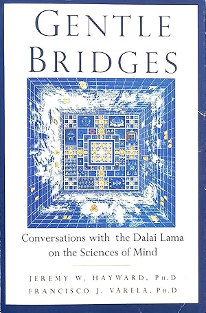 Seller image for Gentle Bridges: Conversations with the Dalai Lama on the Sciences of Mind for sale by M Godding Books Ltd