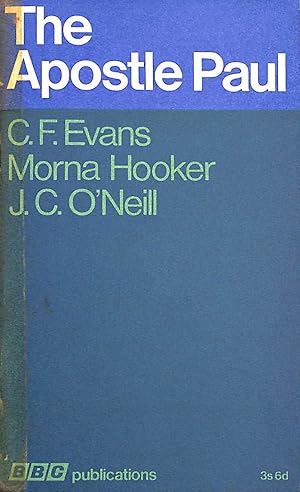 Imagen del vendedor de Apostle Paul: Three Lectures Given On BBC TV By C F Evans, M Hooker, & J C O'Neill a la venta por M Godding Books Ltd