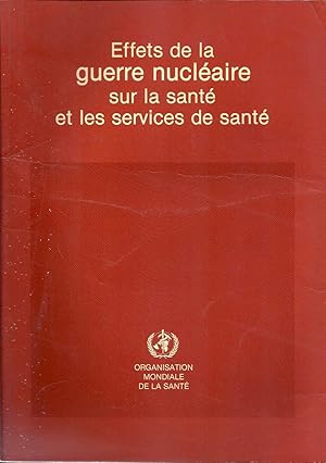 Effets de la guerre nucléaire sur la santé et les services de santé. Rapport du Comité internatio...