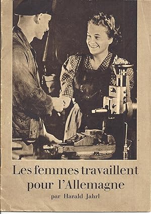 Seller image for Les femmes travaillent pour l'Allemagne. for sale by Librairie Franoise Causse