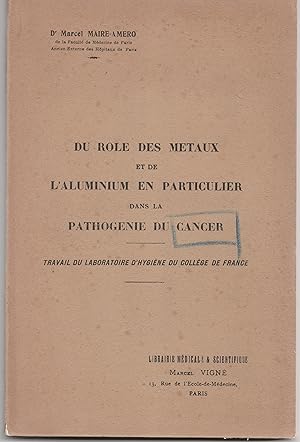 Du rôle des métaux et de l'aluminium en particulier dans la pathogénie du cancer. Travail du labo...