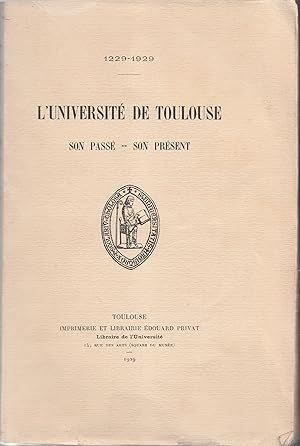 L'université de Toulouse (1229-1929) : son passé, son présent