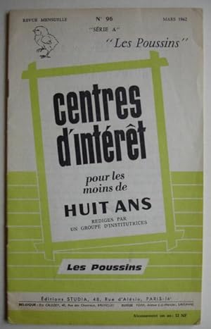 LES POUSSINS. CENTRES D'INTERET POUR LES MOINS DE HUIT ANS REDIGES PAR UN GROUPE D'INSTITUTRICES