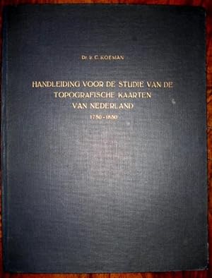 Handleiding voor de studie van de topografische kaarten van Nederland. 1750 - 1850