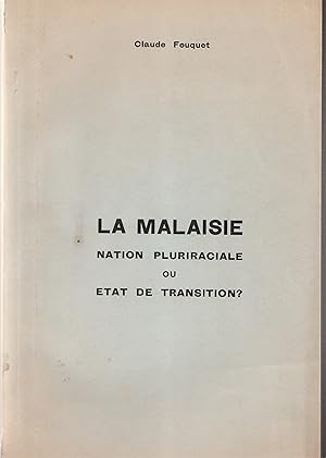 La Malaisie, nation pluriraciale ou état de transition ?