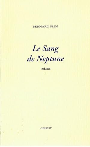 Image du vendeur pour LE SANG DE NEPTUNE - Pomes mis en vente par Librairie Franoise Causse