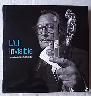 Imagen del vendedor de L'ull invisible. Enrique Sabater fotografia Salvador Dali a la venta por Librairie Franoise Causse