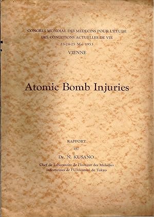 Seller image for ATOMIC BOMB INJURIES. Congrs mondial des mdecins pour l'tude des conditions de vie. 23-24-25 mai 1953. Vienne. for sale by Librairie Franoise Causse