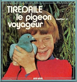 Tiredaile, le pigeon Voyageur