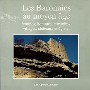 Seller image for LES BARONNIES AU MOYEN AGE. Femmes, hommes, territoires, villages, chteaux et glises for sale by Librairie Franoise Causse