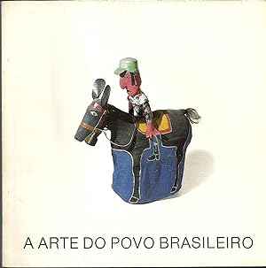 A ARTE DO POVO BRASILEIRO. 9 a 27 de abril de 1986 Museo de Arte de Sao Paulo Assis Chateaubriand