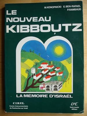 Image du vendeur pour Le nouveau Kibboutz. La mmoire d'Isral. mis en vente par Librairie Franoise Causse