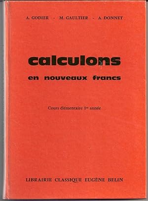 Seller image for Calculons en nouveaux francs. Cours lmentaire 1re anne. 1960. for sale by Librairie Franoise Causse