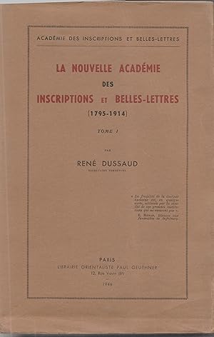 La nouvelle Académie des inscriptions et belles lettres. Complet des deux volumes