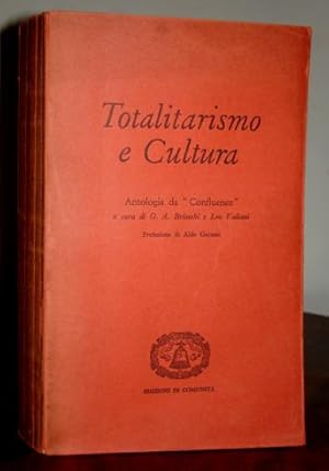 Bild des Verkufers fr Totalitarismo e cultura. Antologia da Confluence. A cura di G. A. Brioschi e Leo Valiani. Prefazione di Aldo Garosci. zum Verkauf von Librairie Franoise Causse