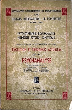 Evolutions et tendances actuelles de la psychanalyse. Congrès international de psychiatrie. Paris...
