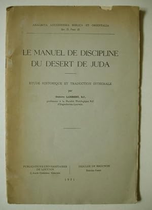 Le manuel de discipline du désert de Juda. Etude historique et traduction intégrale.