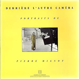 DERRIERE L'AUTRE CAMERA. PORTRAITS DE PIERRE MIGNOT