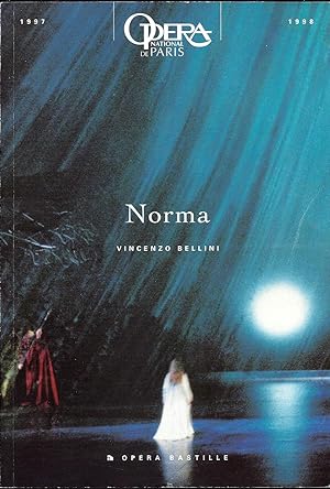 Norma. Tragédie lyrique en deux actes. Livret de Felice Romani, d'après la tragédie de L. A. Soum...