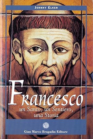 Francesco. Un santo, un sentiero, una storia