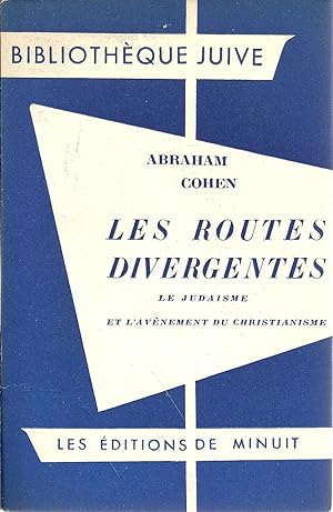 LES ROUTES DIVERGENTES. Le judaïsme et l'avénement du christianisme.