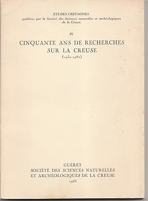 Cinquante ans de recherches sur la Creuse (1932-1982)