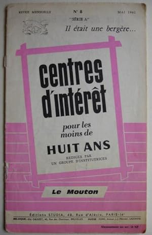 LE MOUTON CENTRES D'INTERET POUR LES MOINS DE HUIT ANS REDIGES PAR UN GROUPE D'INSTITUTRICES