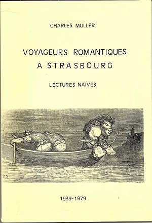 Voyageurs romantiques à Strasbourg. Lectures naïves.