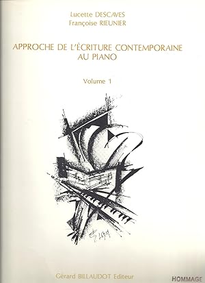 Approche de l'écriture contemporaine au Piano. Volume 1. Quadrilingue : français, anglais, allema...