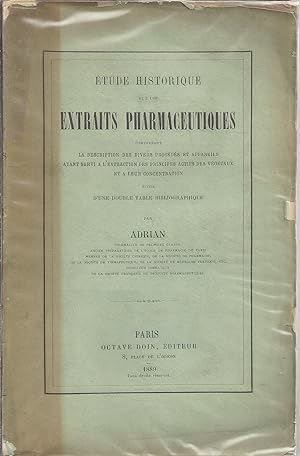 Etude historique sur les extraits pharmaceutiques comprenant la description des divers procédés e...