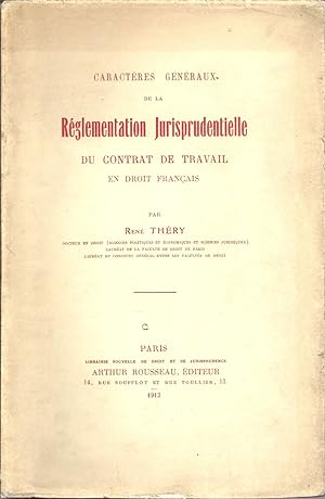 Caractères généraux de la réglementation jurisprudentielle du contrat de travail en droit français