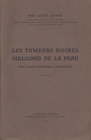 Les tumeurs noires malignes de la peau. Etude clinique, histologique et thérapeutique